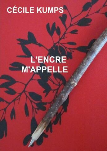 Couverture du livre « L'encre m'appelle » de Kumps Cecile aux éditions Thebookedition.com