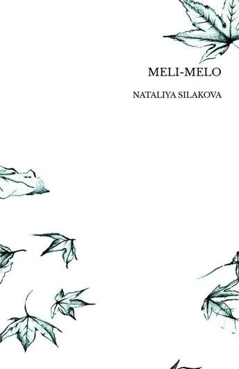 Couverture du livre « MELI-MELO » de Nataliya Silakova aux éditions Thebookedition.com