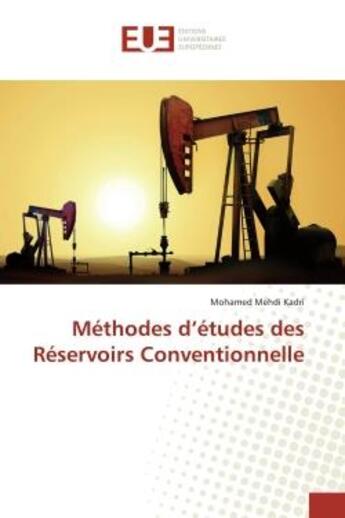 Couverture du livre « Méthodes d'études des Réservoirs Conventionnelle » de Mohamed Mehdi Kadri aux éditions Editions Universitaires Europeennes