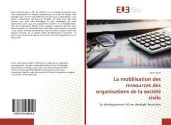 Couverture du livre « La mobilisation des ressources des organisations de la societe civile - le developpement d'une strat » de Arnold Mbouge Ndille aux éditions Editions Universitaires Europeennes