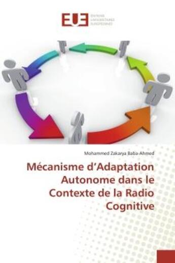 Couverture du livre « Mecanisme d'adaptation autonome dans le contexte de la radio cognitive » de Baba-Ahmed M Z. aux éditions Editions Universitaires Europeennes