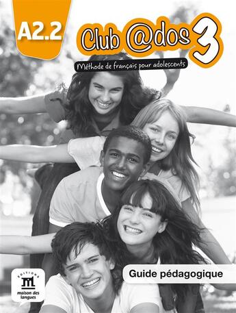 Couverture du livre « CLUBADOS 3 ; FLE ; guide pédagogique » de  aux éditions La Maison Des Langues