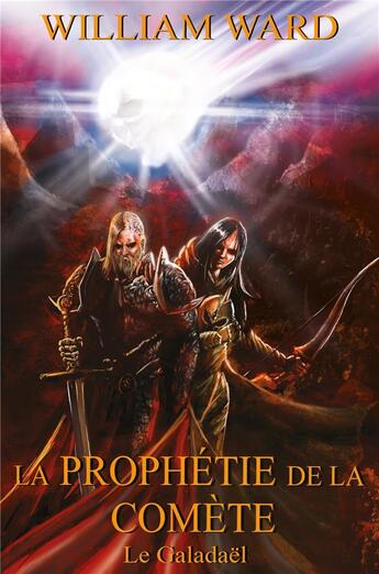 Couverture du livre « La prophétie de la comète t.1 ; le galadaël » de William Ward aux éditions Librinova