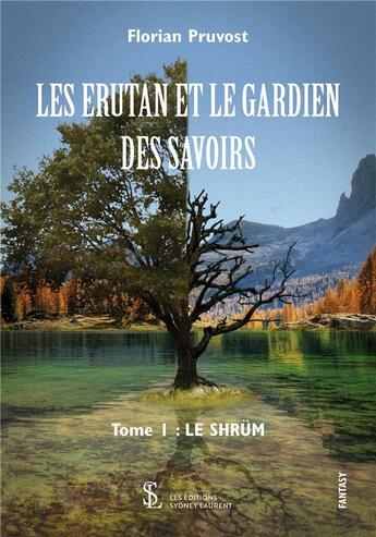 Couverture du livre « Les erutan et le gardien des savoirs tome i : le shrum » de Pruvost Florian aux éditions Sydney Laurent