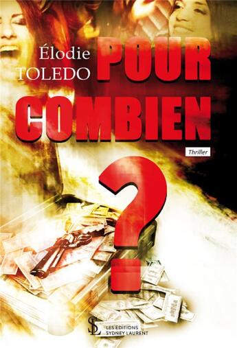 Couverture du livre « Pour combien ? » de Toledo Elodie aux éditions Sydney Laurent