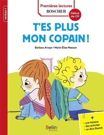 Couverture du livre « Les exploits de Maxime et Clara ; t'es plus mon copain ! » de Arroyo Barbara et Mari-Elise Masson aux éditions Belin Education