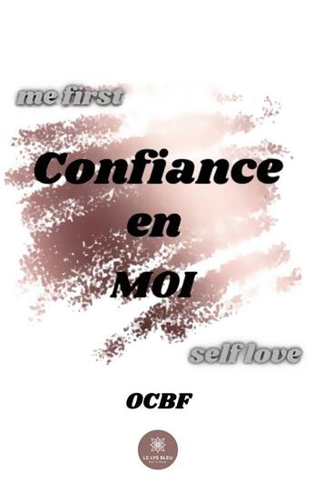 Couverture du livre « Confiance en moi » de Bolivard Oceane aux éditions Le Lys Bleu