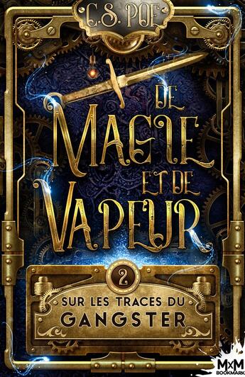 Couverture du livre « Sur les traces du Gangster : De magie et de vapeur, T2 » de C.S. Poe aux éditions Mxm Bookmark