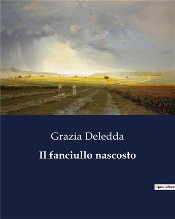 Couverture du livre « Il fanciullo nascosto » de Grazia Deledda aux éditions Culturea