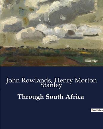 Couverture du livre « Through South Africa » de Stanley/Rowlands aux éditions Culturea