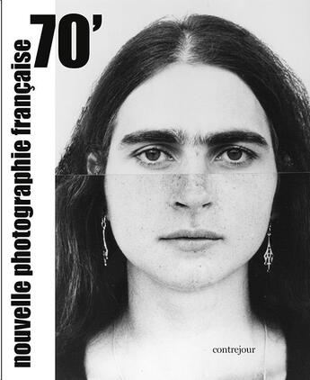 Couverture du livre « Années 70 : la nouvelle photographie française » de Carole Naggar et Claude Nori et Coline Oslina aux éditions Contrejour