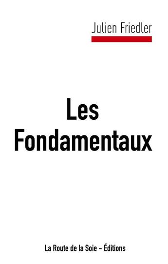 Couverture du livre « Les fondamentaux » de Julien Friedler aux éditions La Route De La Soie