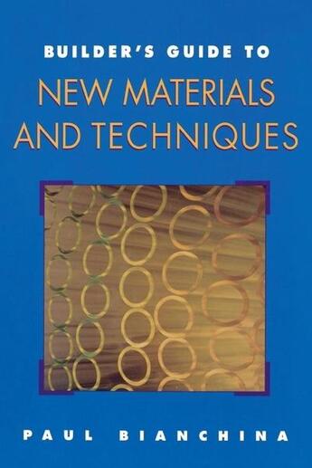 Couverture du livre « Builder's guide to new materials and techniques » de Bianchina Paul aux éditions Mcgraw-hill Education