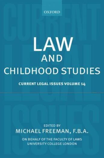 Couverture du livre « Law and Childhood Studies: Current Legal Issues Volume 14 » de Michael Freeman aux éditions Oup Oxford