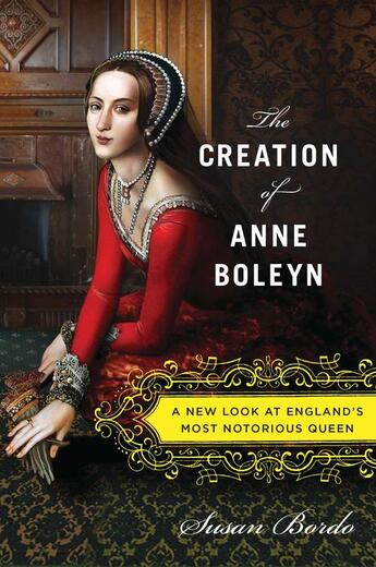 Couverture du livre « The Creation of Anne Boleyn » de Bordo Susan aux éditions Houghton Mifflin Harcourt