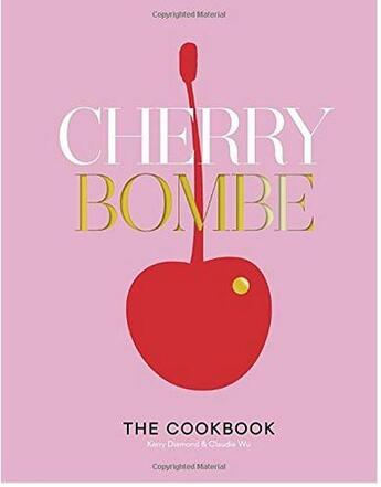 Couverture du livre « Cherry bombe ; the cookbook » de  aux éditions Random House Us