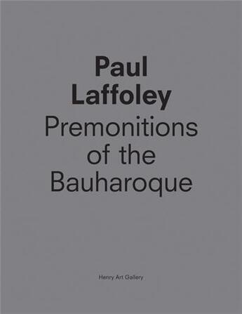 Couverture du livre « Paul laffoley: premonitions of the bauha » de  aux éditions Dap Artbook