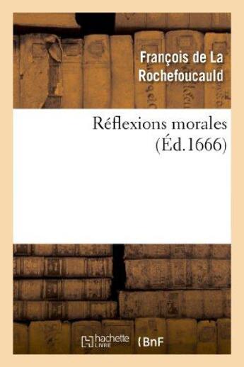 Couverture du livre « Réflexions morales » de Francois De La Rochefoucauld aux éditions Hachette Bnf