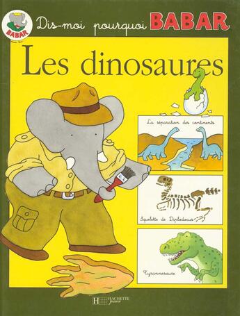 Couverture du livre « Dis-moi pourquoi Babar ; les dinosaures » de  aux éditions Le Livre De Poche Jeunesse