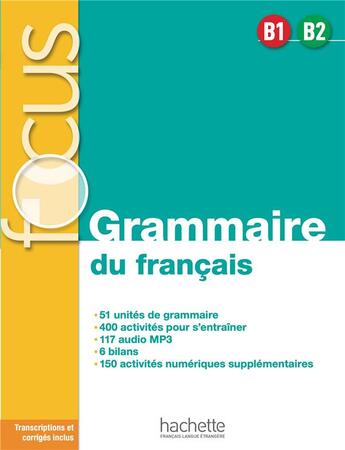 Couverture du livre « Focus ; grammaire du français ; B1 / B2 » de Joelle Bonenfant et Anne Akyuz et Bernadette Bazelle-Shahmaei et Marie-Francoise Gliemann aux éditions Hachette Fle