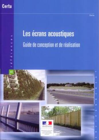 Couverture du livre « Les écrans acoustiques ; guide de conception et de réalisation » de  aux éditions Cerema