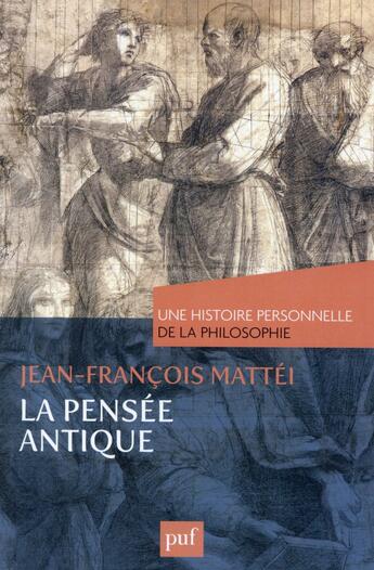 Couverture du livre « La pensée antique » de Jean-Francois Mattei aux éditions Puf