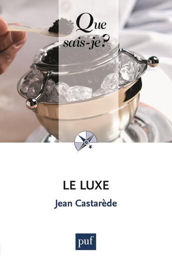 Couverture du livre « Le luxe (8e édition) » de Jean Castarede aux éditions Que Sais-je ?