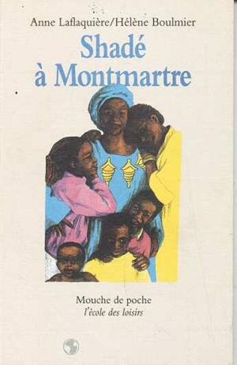 Couverture du livre « Shadé à Montmartre » de Anne Laflaquière et Helene Boulmier aux éditions Ecole Des Loisirs