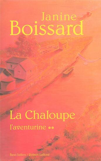 Couverture du livre « L'aventurine Tome 2 ; la chaloupe » de Janine Boissard aux éditions Robert Laffont