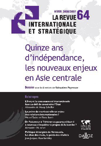 Couverture du livre « Quinze ans d'indépendance, les nouveaux enjeux en Asie centrale (hiver 2006-2007) » de Sebastien Peyrouse aux éditions Dalloz