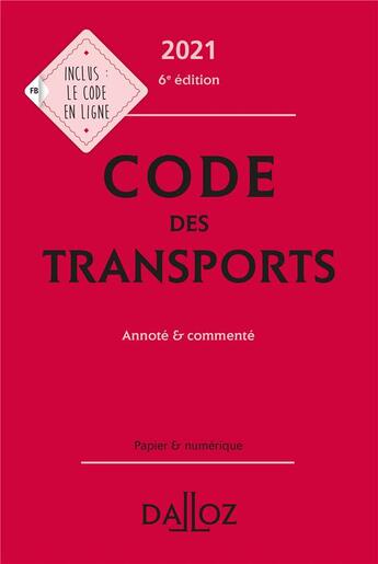 Couverture du livre « Code des transports, annoté et commenté (édition 2021) » de  aux éditions Dalloz