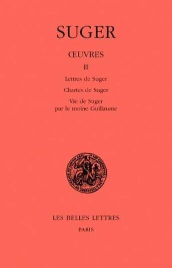 Couverture du livre « Oeuvres Tome 2 » de Suger aux éditions Belles Lettres