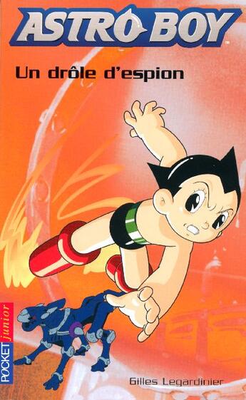 Couverture du livre « Astro Boy t.6 ; un drôle d'espion » de Gilles Legardinier aux éditions Pocket Jeunesse