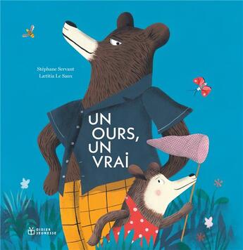 Couverture du livre « Un ours, un vrai » de Stephane Servant et Laetitia Le Saux aux éditions Didier Jeunesse