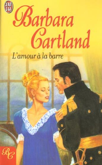 Couverture du livre « L'Amour A La Barre » de Barbara Cartland aux éditions J'ai Lu