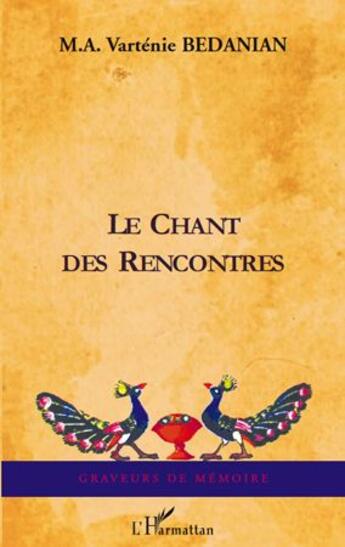 Couverture du livre « Le chant des rencontres ; diaspora » de M.A Bedanian Vartenie aux éditions L'harmattan