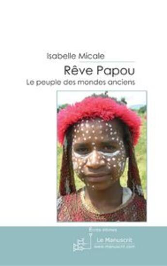 Couverture du livre « Rêve papou » de Micale-I aux éditions Le Manuscrit