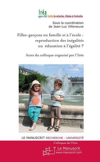 Couverture du livre « Filles-garçons en famille et à l'école : reproduction des inégalités ou éducation à l'égalité » de Jean-Luc Villeneuve aux éditions Le Manuscrit