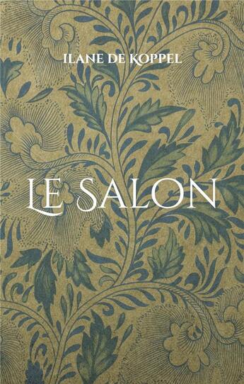 Couverture du livre « Le salon » de Ilane De Koppel aux éditions Books On Demand