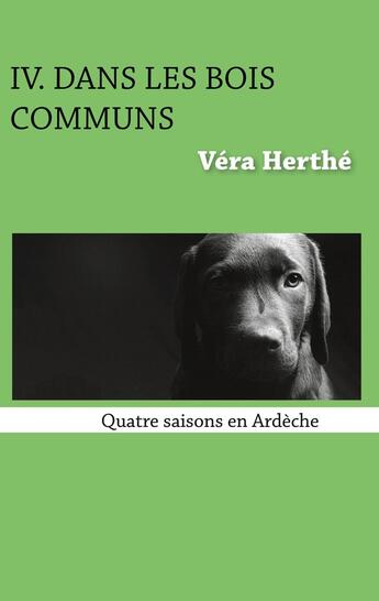 Couverture du livre « Dans les bois communs : Quatre saisons en Ardèche » de Véra Herthé aux éditions Books On Demand