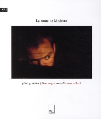 Couverture du livre « Kb6 ; sur la route de modesto » de Julien Magre et M Villard aux éditions Biro