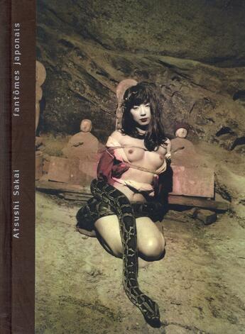 Couverture du livre « Fantômes japonais ; photographies érotiques japonaises » de Atsushi Sakai aux éditions Le Lezard Noir