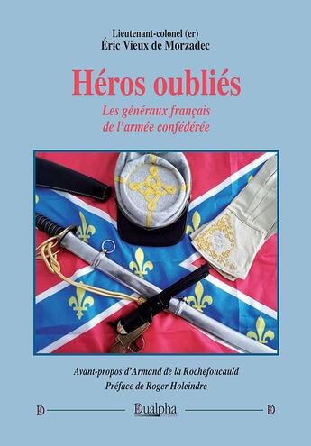 Couverture du livre « Héros oubliés » de Eric Vieux De Morzadec aux éditions Dualpha