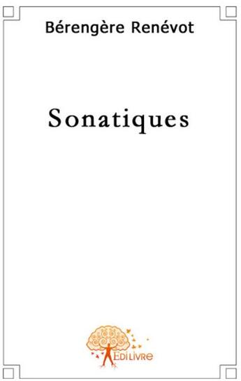 Couverture du livre « Sonatiques » de Berengere Renevot aux éditions Edilivre