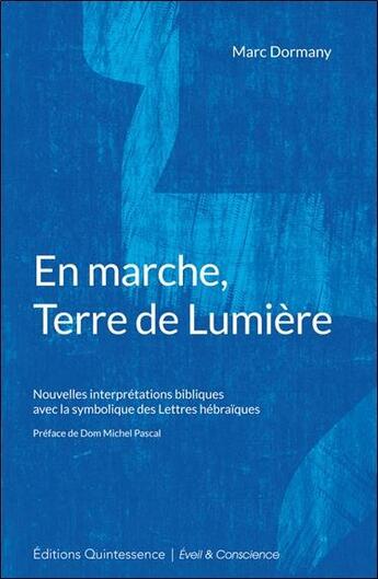 Couverture du livre « En marche, terre de lumière » de Marc Dormany aux éditions Quintessence