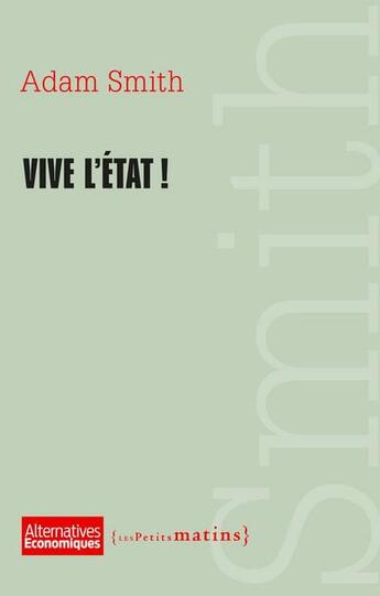 Couverture du livre « Vive l'Etat ! » de Adam Smith aux éditions Les Petits Matins