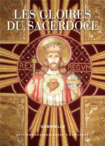 Couverture du livre « Les gloires du sacerdoce » de Gabrielle aux éditions R.a. Image