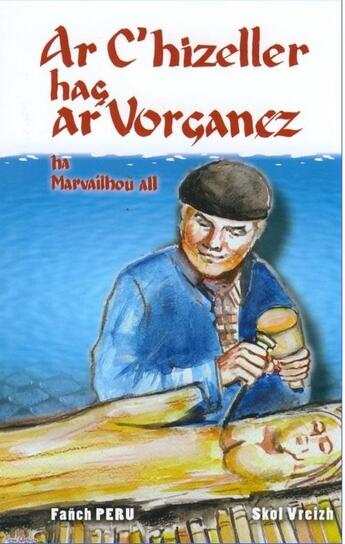 Couverture du livre « Ar c'hizeller hag ar vorganez ha marvailhou all » de Fanch Peru aux éditions Skol Vreizh