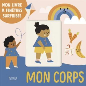 Couverture du livre « Mon corps (coll. mon livre a fenetres surprises) » de Libby Burns aux éditions Kimane