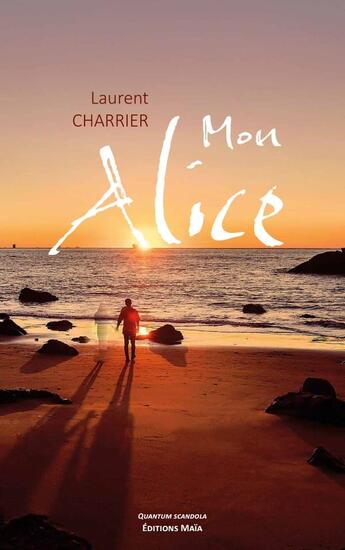 Couverture du livre « Mon Alice » de Laurent Charrier aux éditions Editions Maia